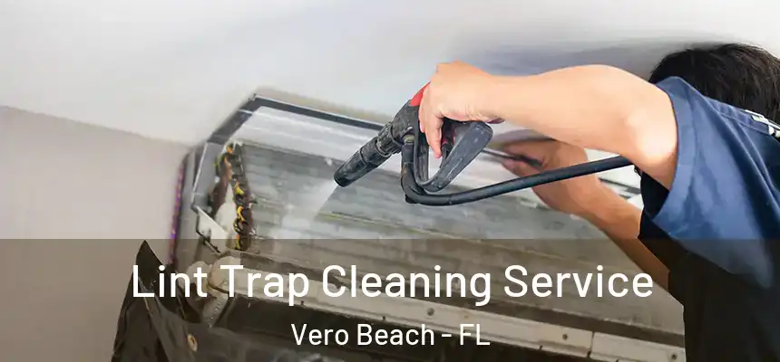  Lint Trap Cleaning Service Vero Beach - FL